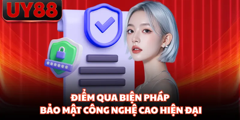 Điểm qua biện pháp bảo mật công nghệ cao hiện đại