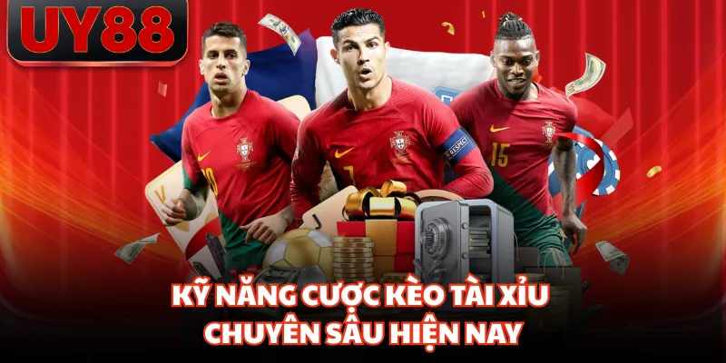 Kỹ năng cược kèo tài xỉu chuyên sâu hiện nay