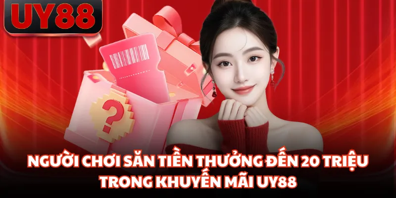 Người chơi săn tiền thưởng đến 20 triệu trong khuyến mãi UY88